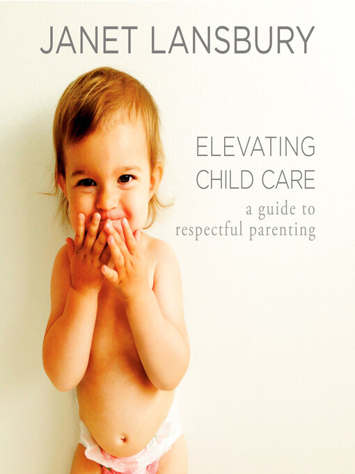 Title details for Elevating Child Care by Janet Lansbury - Available
